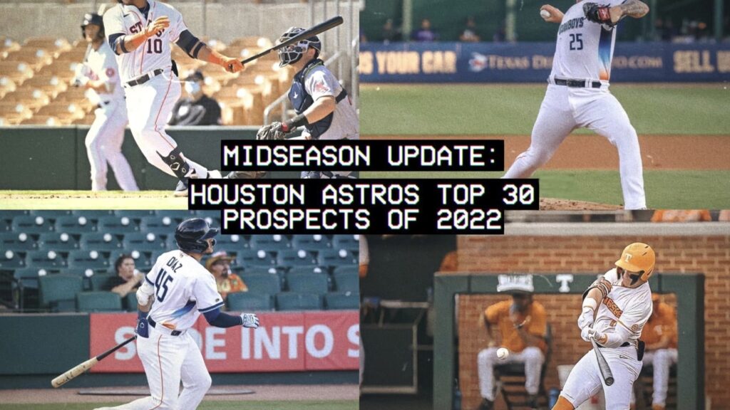 Houston Astros 2021 Mid-Season Top 30 Prospects — Prospects Live